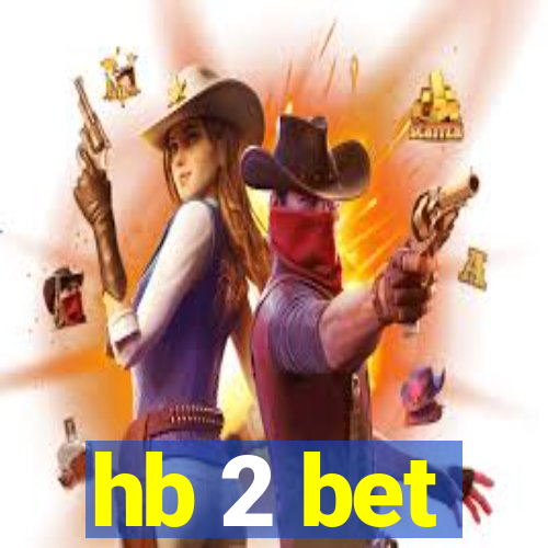 hb 2 bet